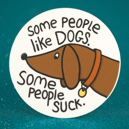 Some People Like Dogs Vinyl Sticker