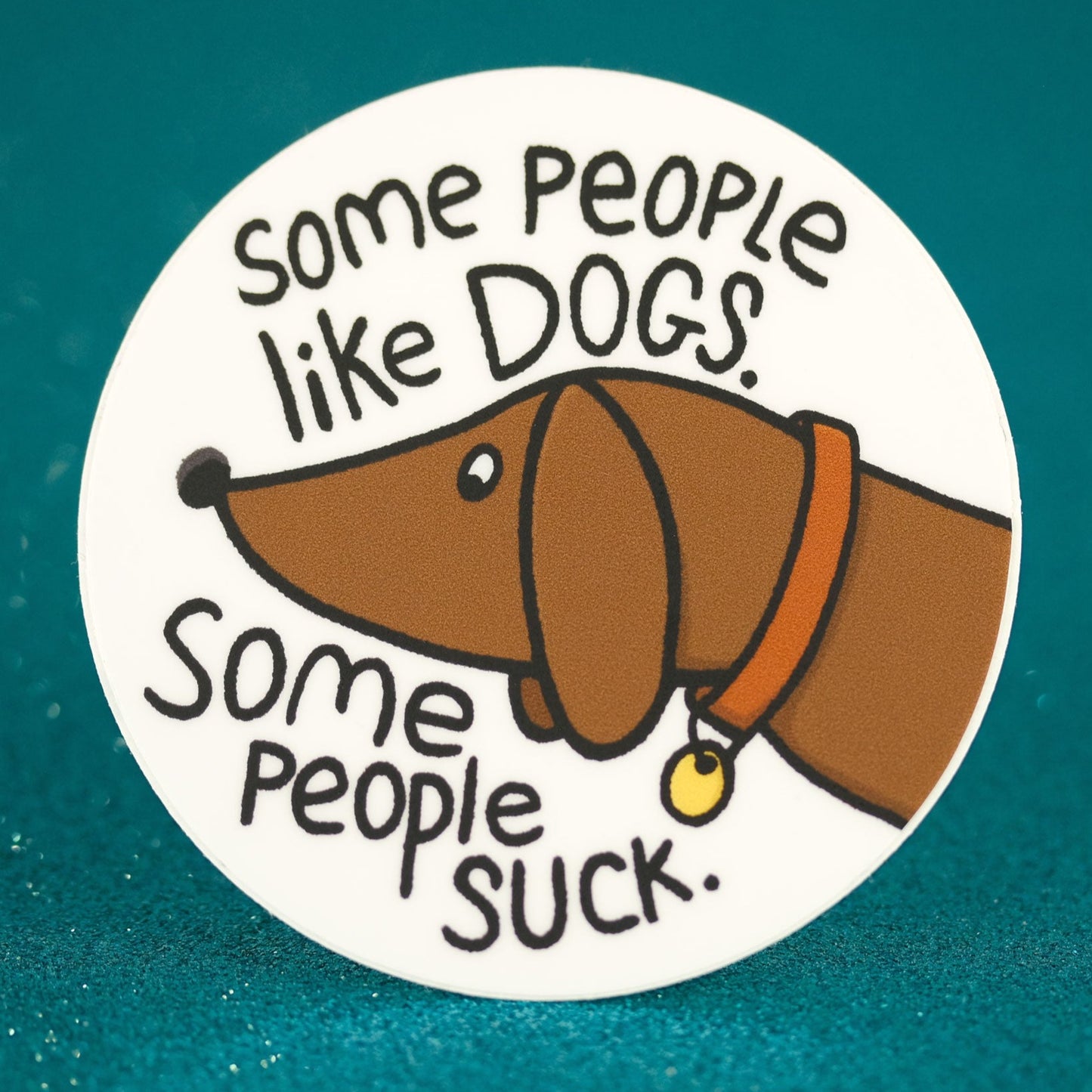 Some People Like Dogs Vinyl Sticker